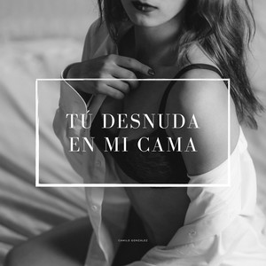 Tu Desnuda En Mi Cama (Explicit)