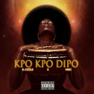 Kpo Kpo Dipo(feat. G Cizzle) (Explicit)