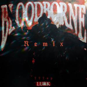 Bloodborne (Remix)