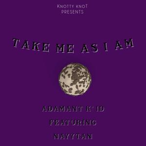 Take Me As I Am (feat. Nayytan)