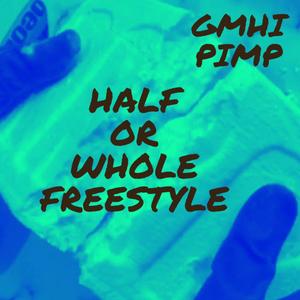 HALF OR WHOLE FREESTYLE (feat. jonesman) [Explicit]