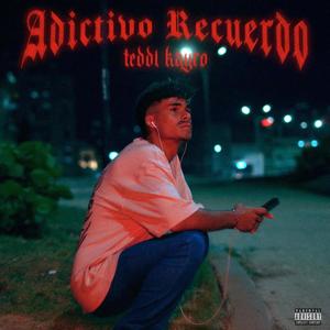 Adictivo Recuerdo (Explicit)