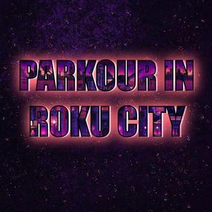 Parkour in Roku City (feat. Agstract) (Explicit)