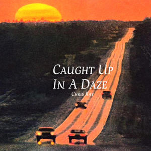 Caught Up In A Daze
