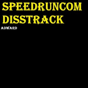 Speedruncom Disstrack (Explicit)