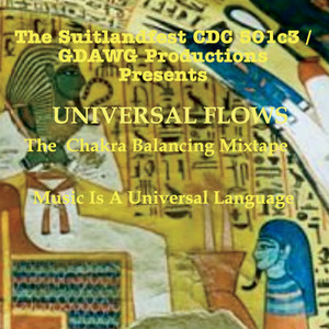 Universal Flows: The Chakra Balancing Mixtape (Suitlandfest CDC 501c3 & Gdawg Productions Presents)