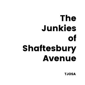 The Junkies Of Shaftesbury Avenue (Explicit)