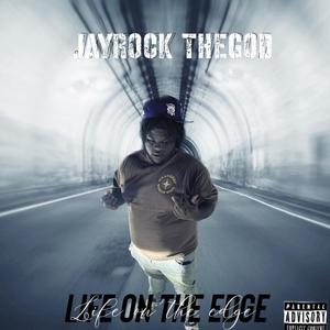 Jayrockthegod - Life On The Edge (Explicit)
