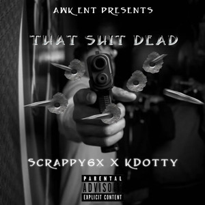 THAT $HIT DEAD (Explicit)