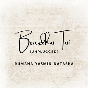 Bondhu Tui [feat. Antu Dash] (Unplugged)
