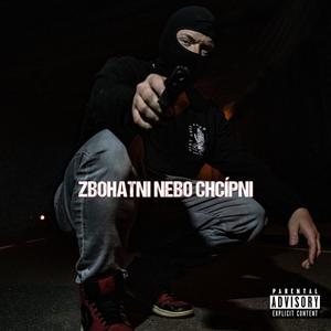 Zbohatni Nebo Chcípni (Explicit)