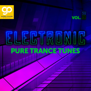 Electronic Pure Trance Tunes, Vol. 6