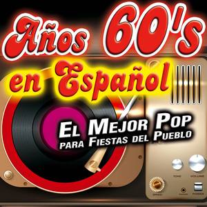 Años 60s en Español. El Mejor Pop para Fiestas del Pueblo, Verano, Verbena, Guateques