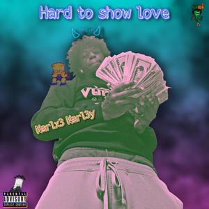 Hard to show love (Explicit)