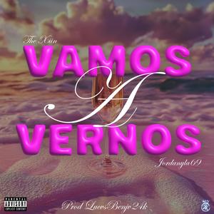 VAMOS A VERNOS (feat. The Xiin & LucvsBenjv24k) (Explicit)