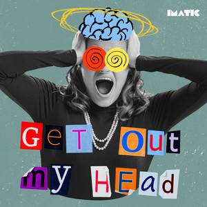 Get Out My Head