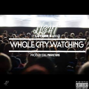 Whole City Watching (Explicit)