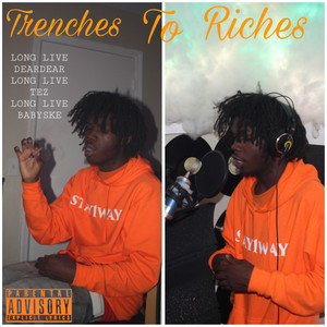 Trenches To Riches (Explicit)