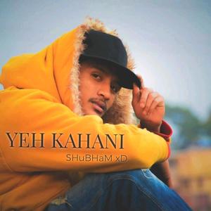 YEH KAHANI | SHuBHaM xD