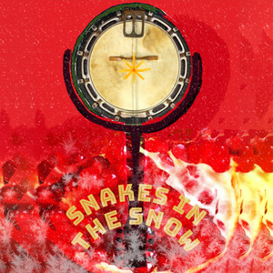 SNAKES IN THE SNOW (Radio Edit)