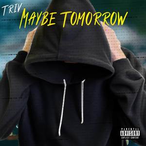 Maybe Tomorrow (Explicit)