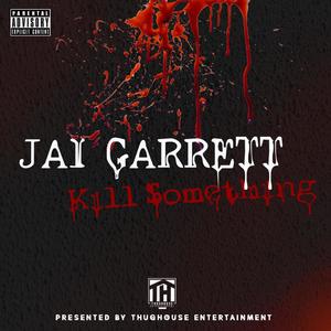 Kill Something (Deluxe) [Explicit]