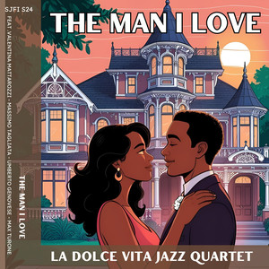 The Man I Love (feat. Valentina Mattarozzi, Massimo Tagliata, Max Turone & Umberto Genovese)