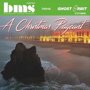 A Christmas Pageant(feat. Ghost Orbit & Pia Poppelin)