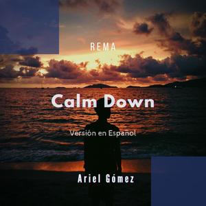 Calm Down (feat. Ariel Gómez) [Versión en Español]