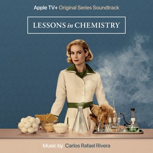 Lessons In Chemistry: Season 1 (Apple Original Series Soundtrack)