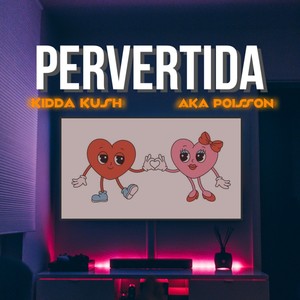 Pervertida (Explicit)