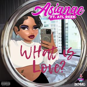 What is Love? (feat. Atl Reek) [Radio Edit]