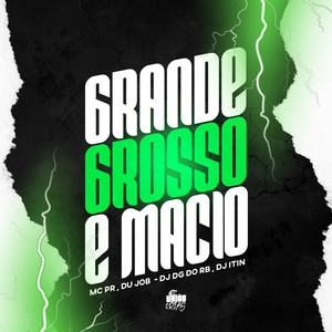 Grande, grosso e macio (Explicit)