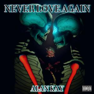 Never Love Again (Explicit)