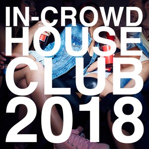 In-Crowd House Club 2018