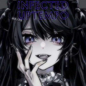 INFECTED UPTEMPO