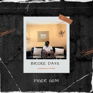 broke days