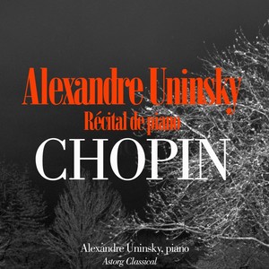 Chopin : récital de piano par Alexandre Uninsky (3 nocturnes et 5 mazurkas)