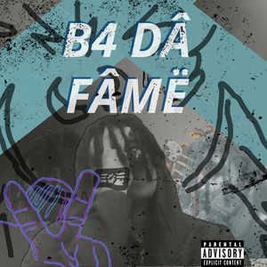 B4 DÂ FÂMË (Explicit)