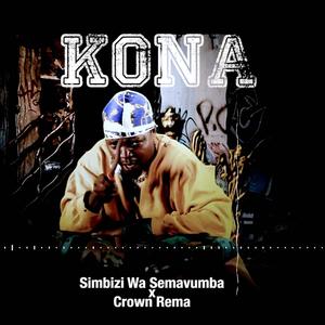Simbizi Wa Semavumba - KONA (feat. Crown Rema) (Explicit)