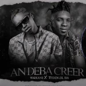 An deba creer (feat. Titiden Lil Iba) [Explicit]