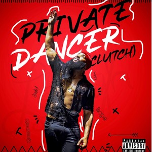 Private Dancer(Clutch) [Explicit]