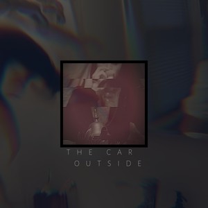 The Car Outside(feat. Dawson Kiser)