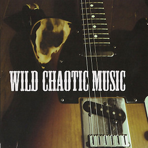 WILD CHAOTIC MUSIC