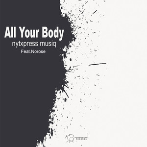 All Your Body (Original Mix)