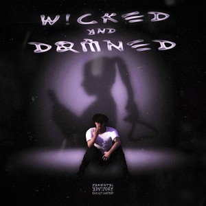 Wicked and Damned (Explicit)