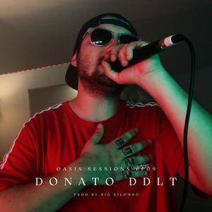 Donato DDLT (Oasis Sessions EP09) (feat. Donato DDLT) (Explicit)