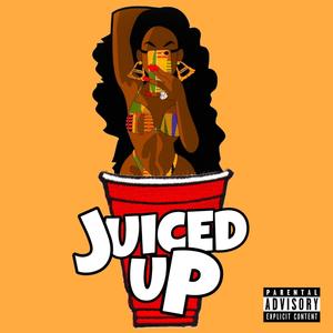 Juiced Up (Explicit)
