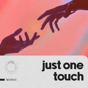 just one touch (Explicit)