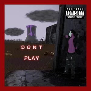 Don't Play (Explicit)